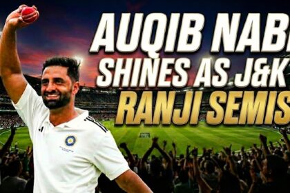 Auqib Nabi Shines as J&K Reach Ranji Semis