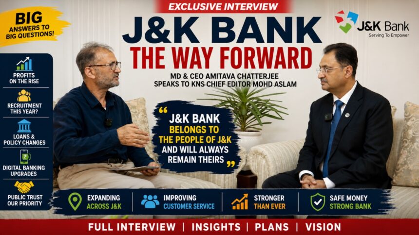 Jammu & Kashmir Bank MD & CEO #AmitavaChatterjee opens up with #KNS Chief Editor Mohd Aslam in an exclusive interview on tourism, recruitment, digital banking, loans, profits and public trust.